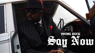 Young Buck - &quot;Say Now&quot; [Video]