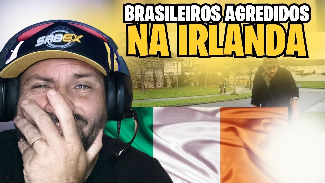BRASILEIROS AGREDIDOS NA IRLANDA 🇮🇪