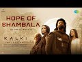Hope Of Shambala Malayalam Kalki 2898 AD Prabhas Shobana Deepika Santhosh Narayanan