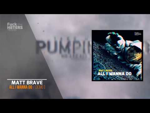 Matt Brave  - All I Wanna Do ( DEMO EDIT ) - FTH8TERS RECORDS