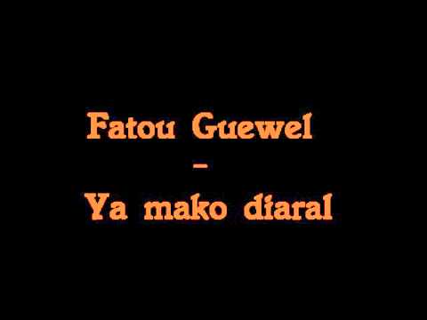 Fatou Guewel - Ya mako diaral