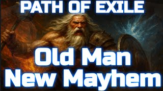 Old Man, New Mayhem | PoE Latest Playthrough Action