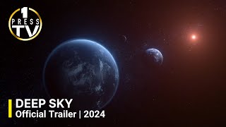 Deep Sky | Official Trailer | 2024