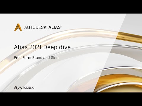 Alias 2021 Deep Dive Session 08 - Freefrom Blend and Skin