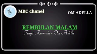 Download lagu Rembulan Malam karaoke (Evi tamala) - Tasya Rosmala - OM ADELLA (@MRC chanel) mp3
