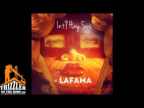 Int'l Hay Sus - #LaFama [Thizzler.com]