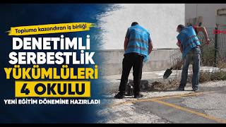  Denetimli Serbestlik Yükümlüleri 4 Okulu Yeni Eğitim Dönemine Hazırladı
