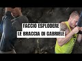 ESPLOSIONE BRACCIA GABRIELE MI CHIEDE PIETÀ