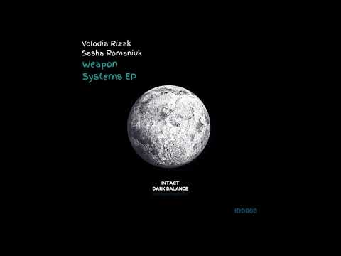 Volodia Rizak,Sasha Romaniuk - Weapon Systems (Original Mix)