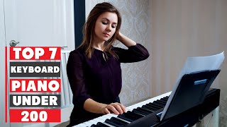 Best Keyboard Piano Under $200: Top Picks for 2025