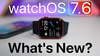 watchOS 7.6 is Out! - What&#039;s New?