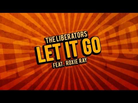 The Liberators - Let It Go (feat. Roxie Ray) [Audio]