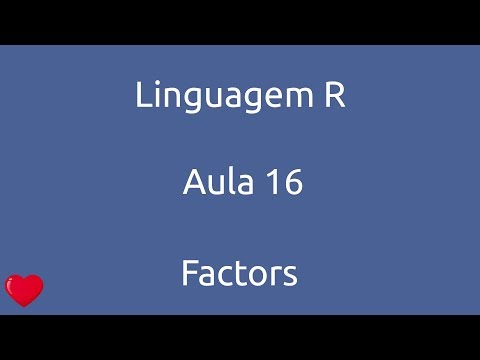 Aula 16 Curso Linguagem R Factors
