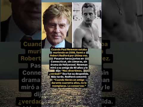 Robert Redford y su amistad con Paul Newman: "Mi vida, e incluso EE.UU., han sido mejores gracias a él"