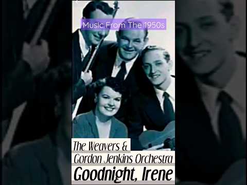 The Weavers x Gordon Jenkins Orchestra - Goodnight Irene 1950 #hitsong #musicfromthe #1950s