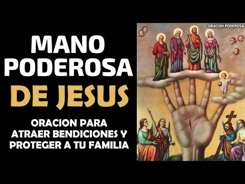 Oración a la Mano Poderosa de Jesús, para atraer bendiciones y proteger a tu familia