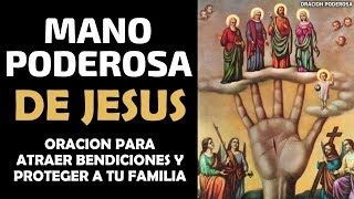Oración a la Mano Poderosa de Jesús, para atraer bendiciones y proteger a tu familia