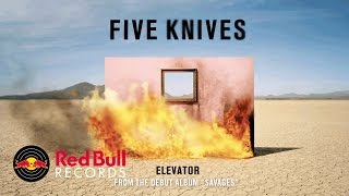 Five Knives - Elevator (Audio)