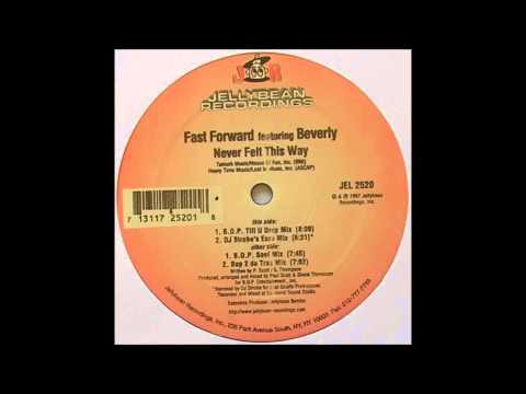 (1997) Fast Forward feat. Beverly - Never Felt This Way [Brothers Of Peace BOP Till U Drop Mix]