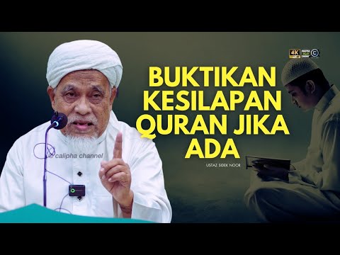 USTAZ SIDEK NOR - BUKTIKAN KESILAPAN AL QURAN JIKA ADA!