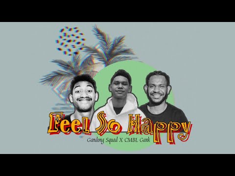 CMBL Gank - "Feel So Happy" ft Gandong Squad (Official Lyric Video)