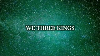We Three Kings
