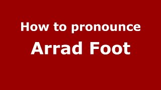 How to pronounce Arrad Foot