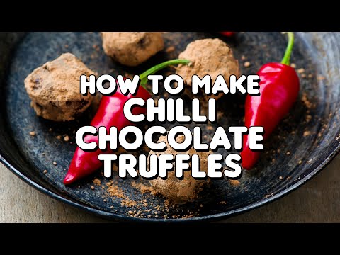 How To Make Chilli Chocolate Truffles : Stay at Home Mum