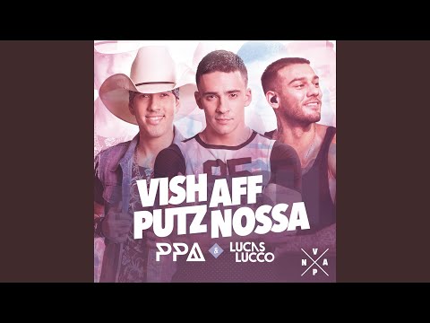 Vish, Aff, Putz, Nossa video