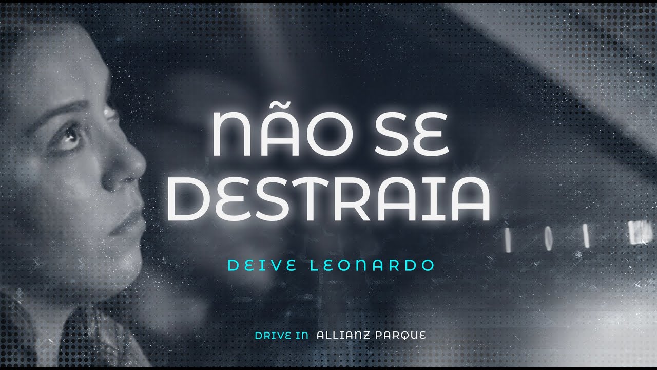 Não se destraia | Deive Leonardo
