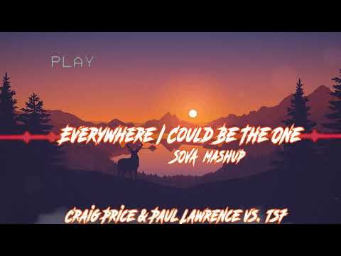 Craig Price & Paul Lawrence vs. ts7 - Everywhere I Could Be The One (S0VA mashup)
