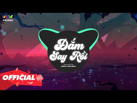 ♬ ĐẮM SAY RỒI - SÙNG CHẨN PÁO ( QPROX X HHD REMIX ) | NHỚ ĐEO TAI NGHE