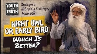 Night Owl or Early Bird : Which Is Better? - #YouthAndTruth