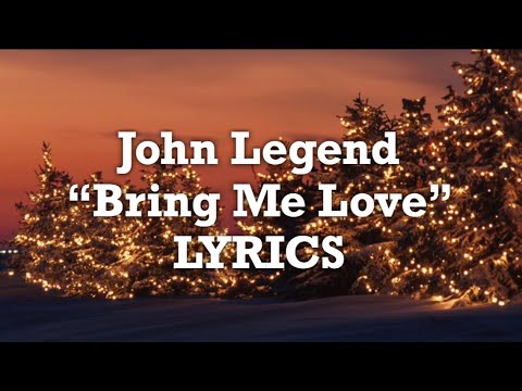 John Legend - Bring Me Love (Lyrics)