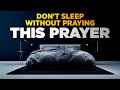 Before You Sleep LISTEN To These Blessed Goodnight Prayers | God's Peace and Protection Is With You