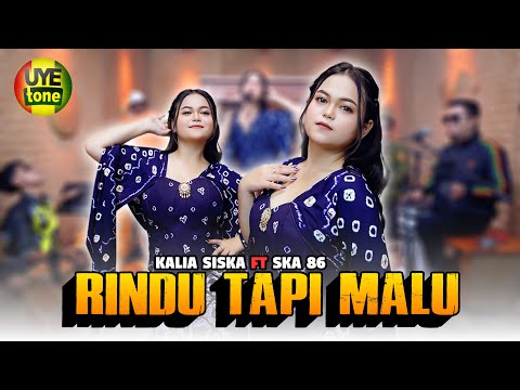 RINDU TAPI MALU - KALIA SISKA feat SKA 86 | KENTRUNG BAJIDOR (UYE TONE MUSIC VIDEO)