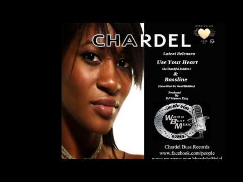Chardel   Use Your Heart   Bassline   Worldbeatmusic Label Production