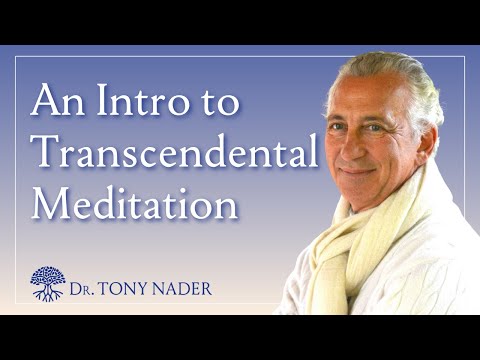 An Introduction to Transcendental Meditation | Dr Tony Nader MD, PhD, MARR