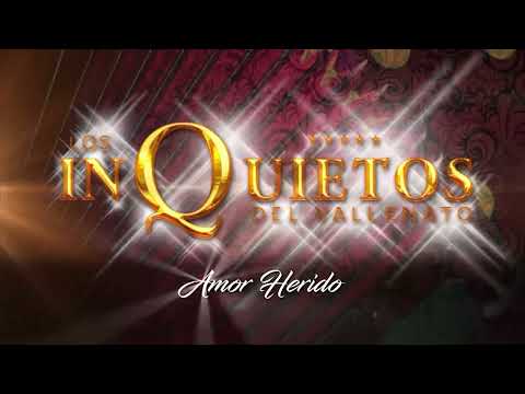 Amor Herido - Los Inquietos del Vallenato (Audio)