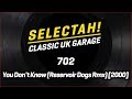 702 - You Don't Know (Reservoir Dogs Remix ...