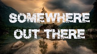 Our Lady Peace - Somewhere Out There (Lyrics)