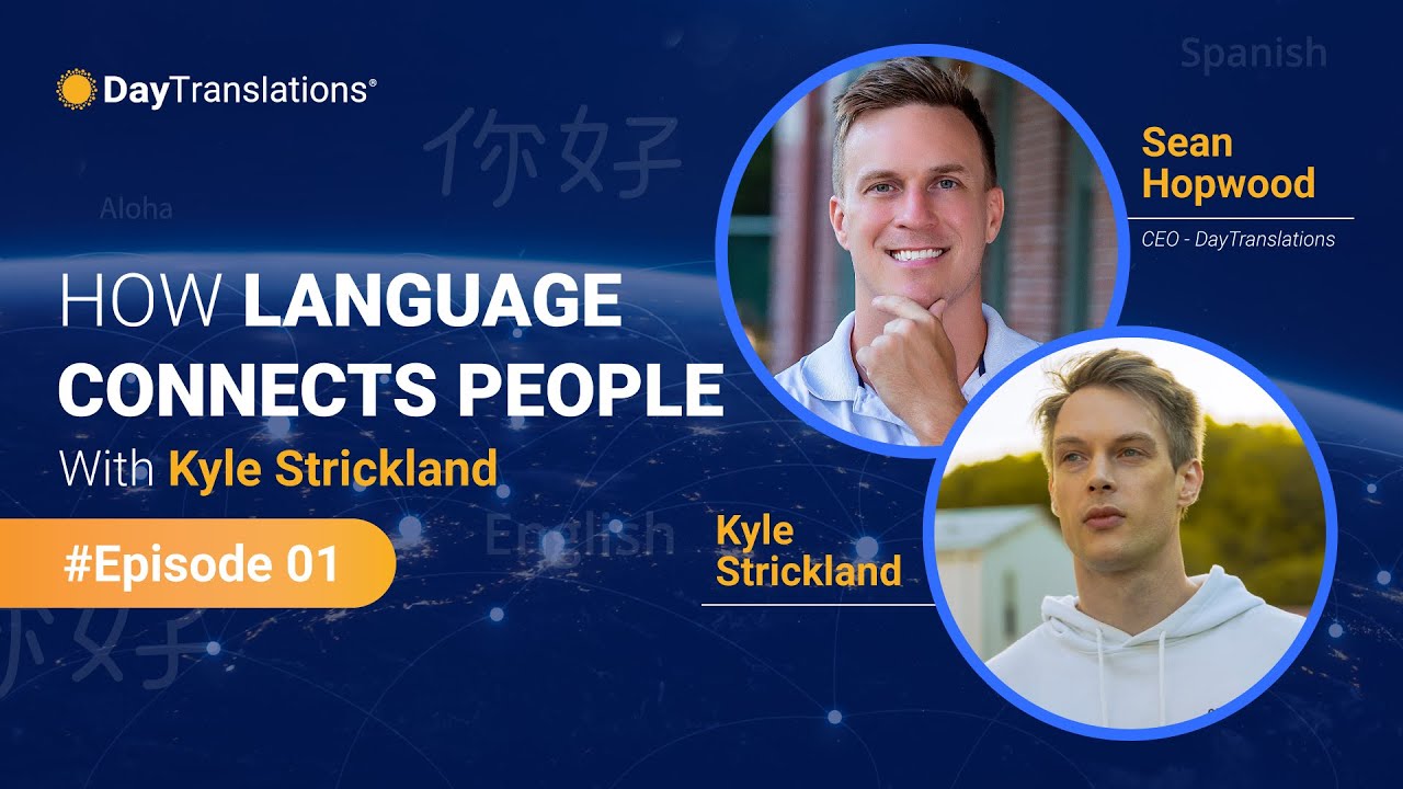 How…  Language Connects People - Episode 1 – Kyle Strickland