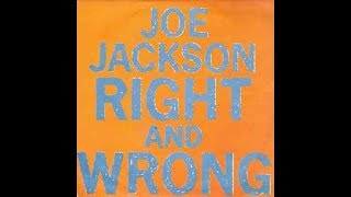 Joe Jackson &quot;Right and Wrong&quot;