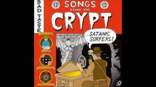 Satanic Surfers Songs From The Crypt (Full)