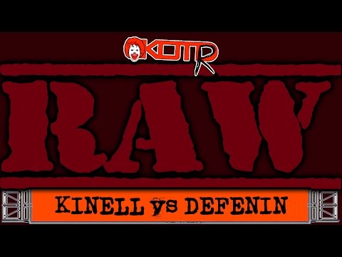 KOTR Raw 54: Kinell vs Defenin