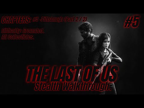 THE LAST OF US Part 1 Stealth Walkthrough Chapter 5 Pittsburgh 2/2 All Collectibles [Grounded] [PC]