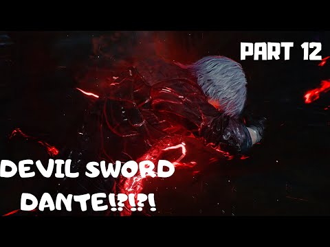 Devil May Cry 5 Gameplay Walkthrough Part 12 - Devil Sword Dante!?!?! (DMC5)