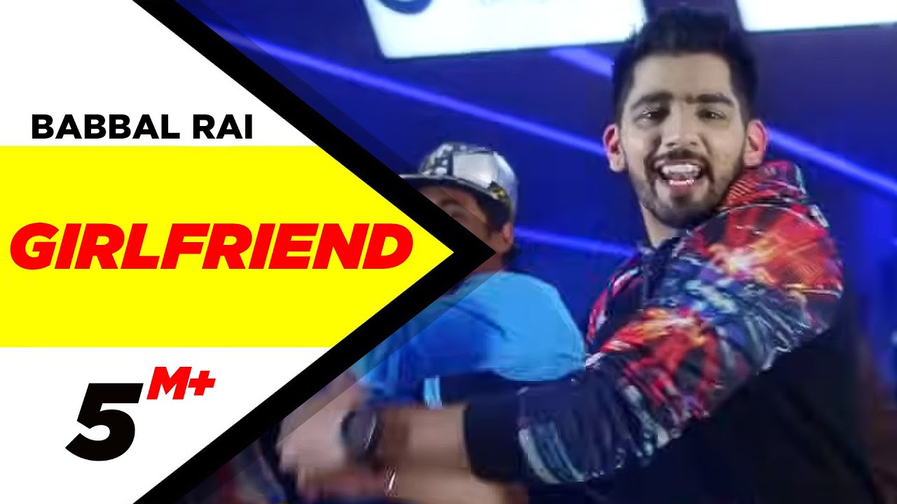 Girlfriend (Title) Lyrics  | Girlfriend | Babbal Rai | Babbal Rai | Pav Dharia