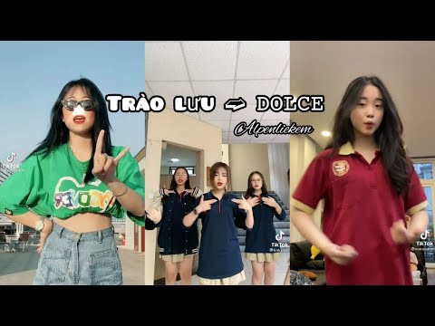 🄳🄾🄻🄲🄴 『Tik Tok Việt Nam』Trào lưu ➬ Ai rồi cũng phải dolce thôi!!
