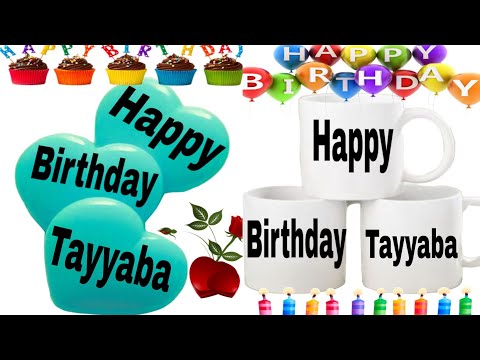 Happy Birthday Tayyaba/Happy Birthday to you Tayyaba/Happy Birthday Tayyaba song/wishes for Tayyaba